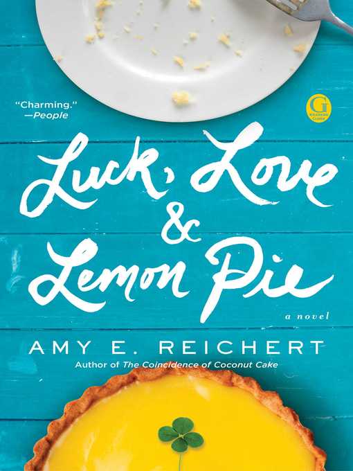 Title details for Luck, Love & Lemon Pie by Amy E. Reichert - Wait list